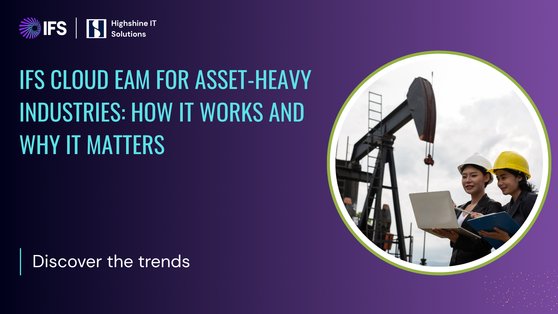 IFS Cloud EAM for Asset-Heavy Industries: How It Works and Why It Matters
